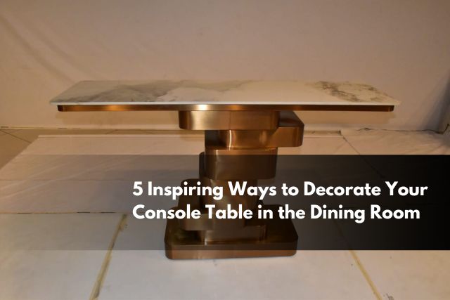 Console Desk Decor Concepts to Remodel your Eating Room Area