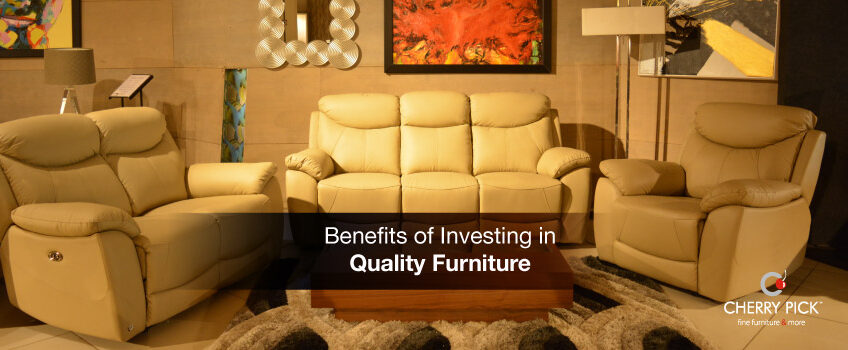 Benefits of Investing in Quality Furniture